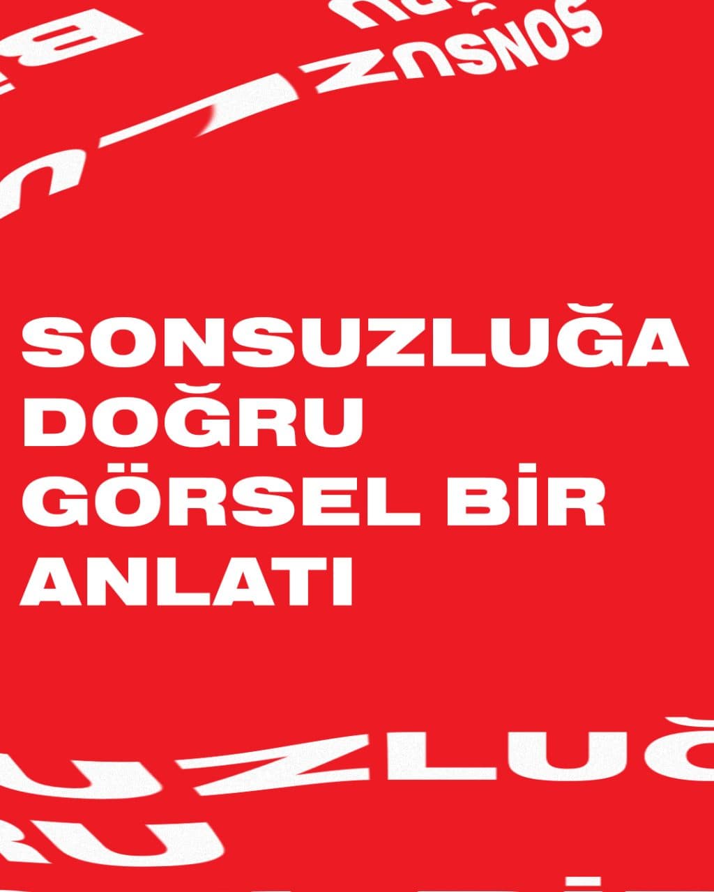 Sonsuzluğa Doğru Görsel Bir Anlatı 