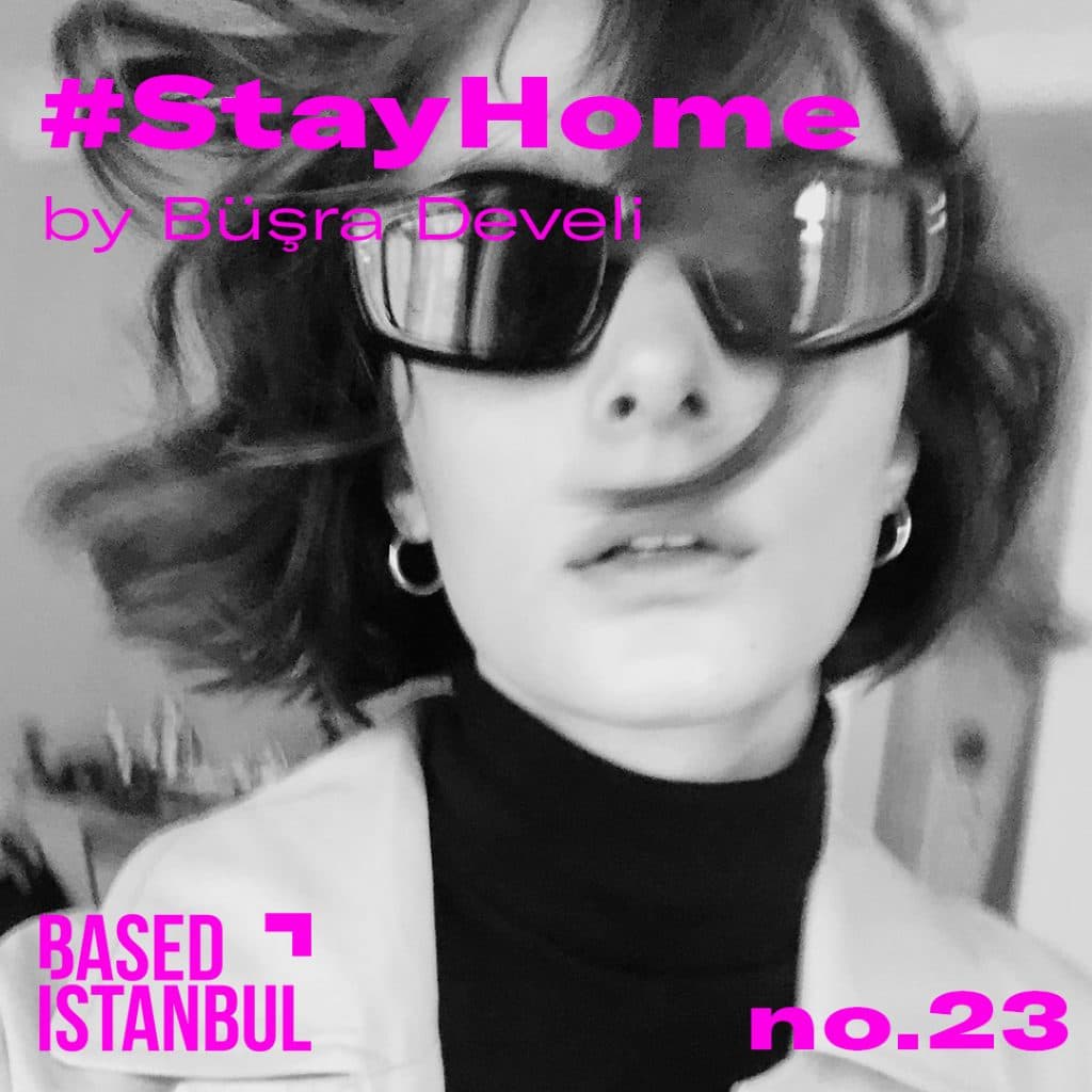 #StayHome no23 Büşra Develi