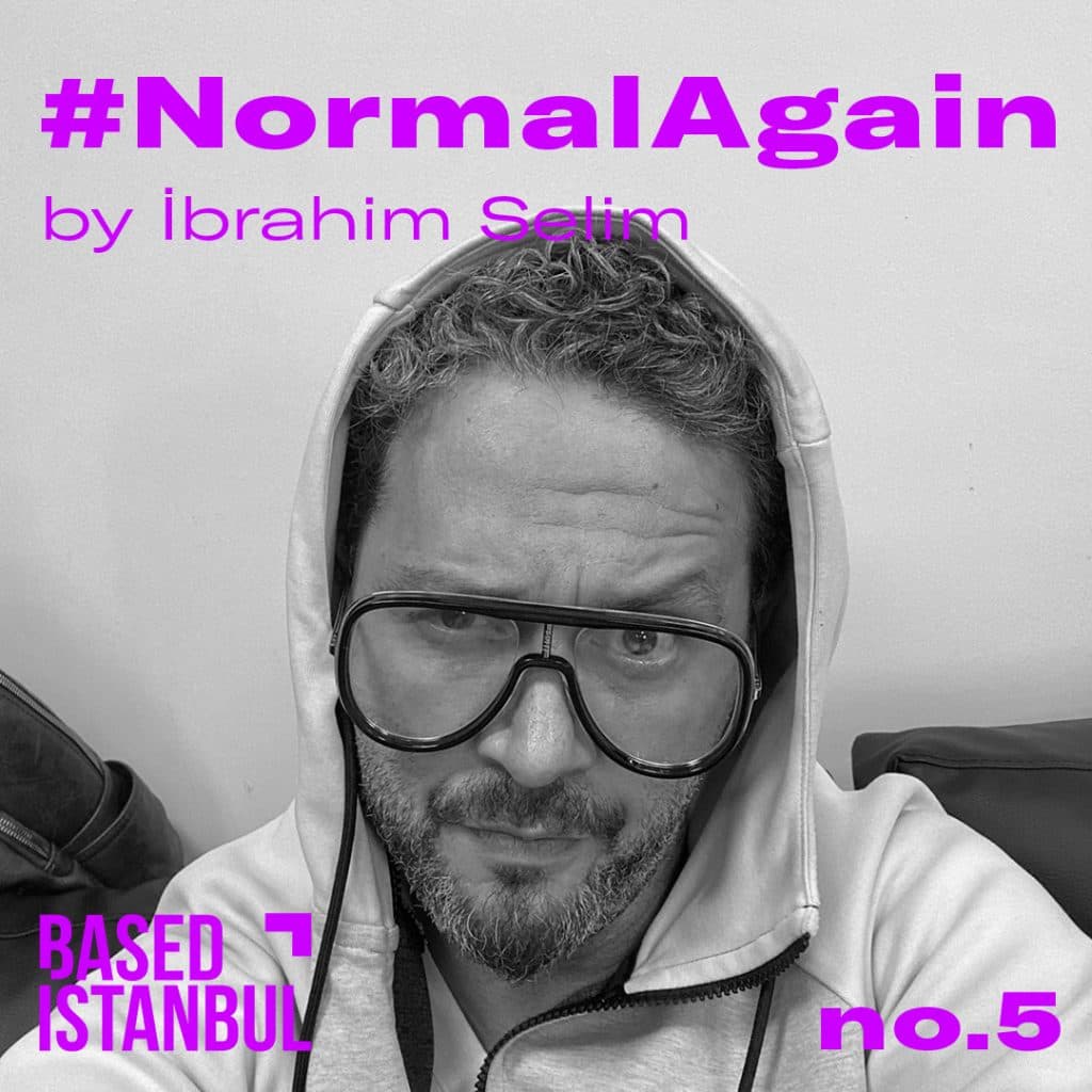 #NormalAgain no5 İbrahim Selim